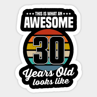 Vintage This Is What An Awesome 30 Years Old Looks Like Sticker